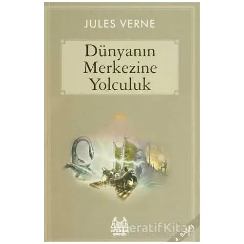 Dünyanın Merkezine Yolculuk - Jules Verne - Arkadaş Yayınları