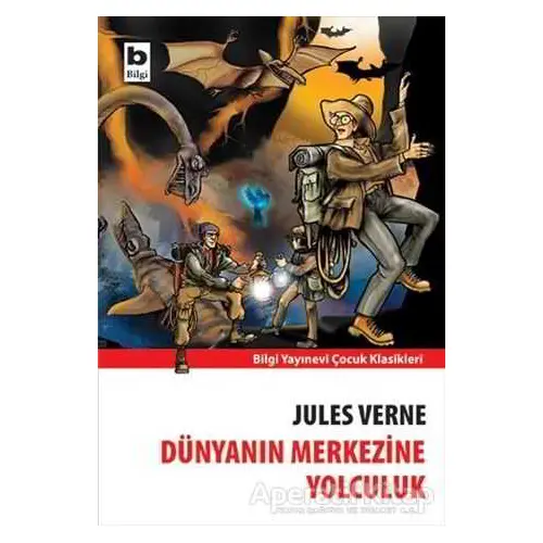 Dünyanın Merkezine Yolculuk - Jules Verne - Bilgi Yayınevi