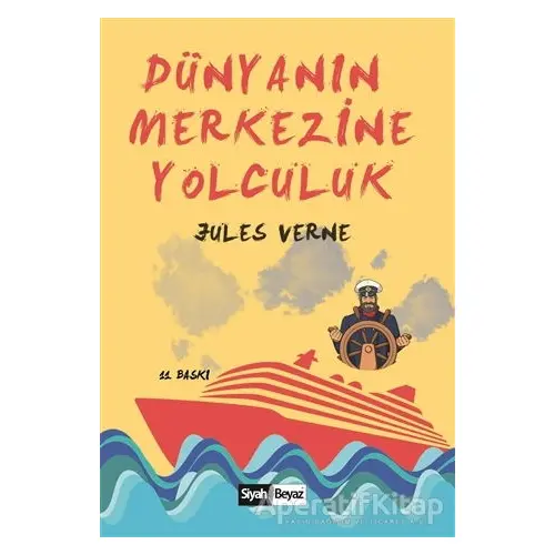 Dünyanın Merkezine Yolculuk - Jules Verne - Siyah Beyaz Yayınları