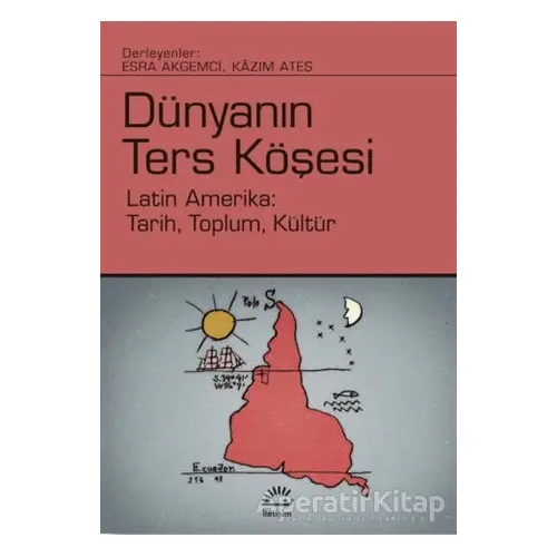 Dünyanın Ters Köşesi - Kazım Ateş - İletişim Yayınevi