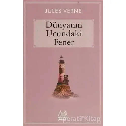 Dünyanın Ucundaki Fener - Jules Verne - Arkadaş Yayınları