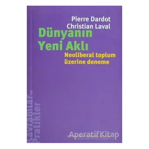 Dünyanın Yeni Aklı - Pierre Dardot - İstanbul Bilgi Üniversitesi Yayınları