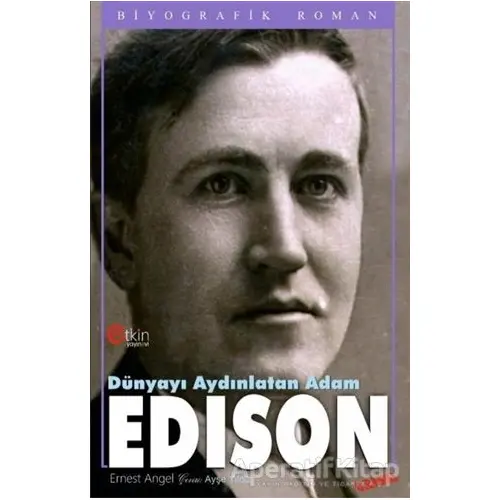 Dünyayı Aydınlatan Adam Edison - Ernst Angel - Etkin Yayınevi