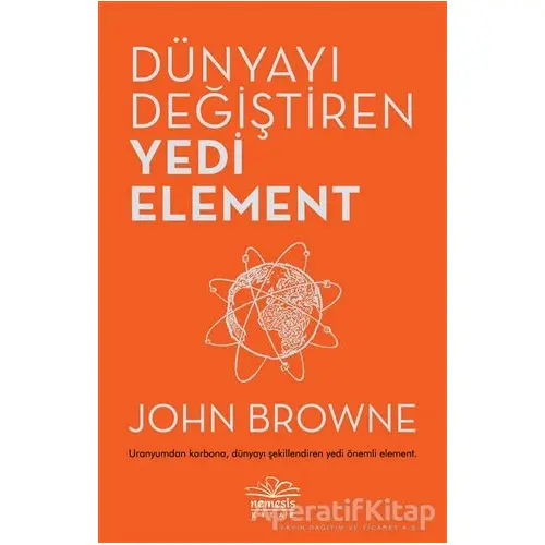 Dünyayı Değiştiren Yedi Element - John Browne - Nemesis Kitap