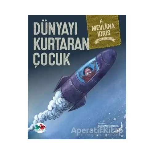 Dünyayı Kurtaran Çocuk - Mevlana İdris - Vak Vak Yayınları