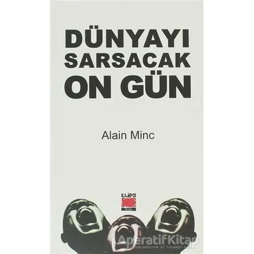 Dünyayı Sarsacak On Gün - Alain Minc - Elips Kitap