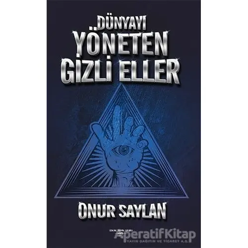 Dünyayı Yöneten Gizli Eller - Onur Saylan - Sokak Kitapları Yayınları