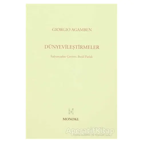 Dünyevileştirmeler - Giorgio Agamben - MonoKL