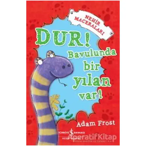 Dur! Bavulunda Bir Yılan Var! - Adam Frost - İş Bankası Kültür Yayınları