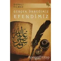 Gerçek Örneğimiz Efendimiz - Durali Yılmaz - Beka Yayınları