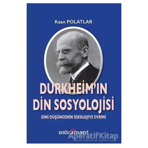 Durkheimin Din Sosyolojisi - Kaan Polatlar - Doğu Kitabevi