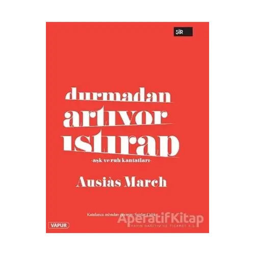 Durmadan Artıyor Istırap - Ausias March - Vapur Yayınları