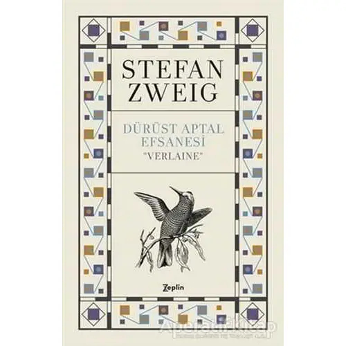 Dürüst Aptal Efsanesi Verlaıne - Stefan Zweig - Zeplin Kitap