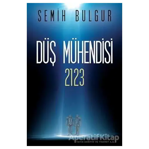 Düş Mühendisi 2123 - Semih Bulgur - Cinius Yayınları