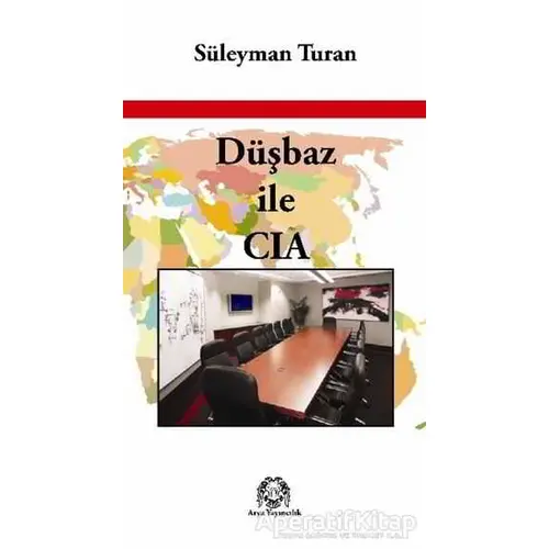 Düşbaz ile CIA - Süleyman Turan - Arya Yayıncılık