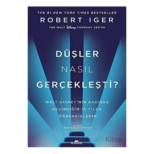 Düşler Nasıl Gerçekleşti? - Robert Iger - Kronik Kitap