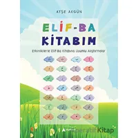 Elif-Ba Kitabım - Etkinliklerle Elif-Ba Kitabına Uyumlu Alıştırmalar - Ayşe Akgün - Kayalıpark Çocuk