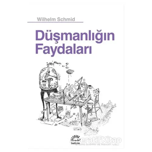 Düşmanlığın Faydaları - Wilhelm Schmid - İletişim Yayınevi