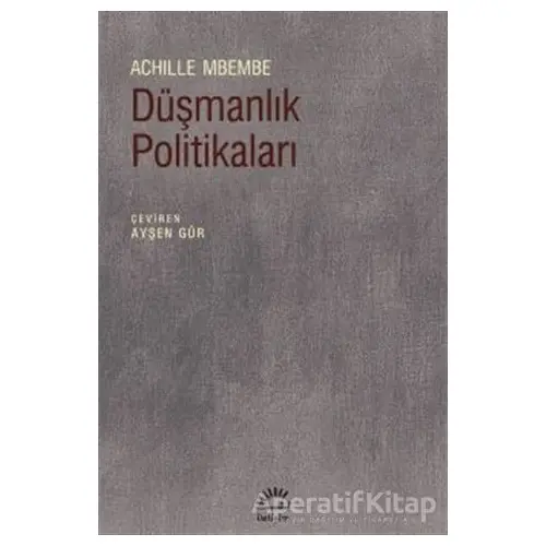 Düşmanlık Politikaları - Achille Mbembe - İletişim Yayınevi