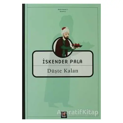 Düşte Kalan - İskender Pala - Kapı Yayınları