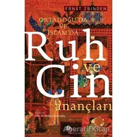 Ortadoğuda ve İslamda Ruh ve Cin İnançları - Ernst Zbinden - Düşün Yayıncılık