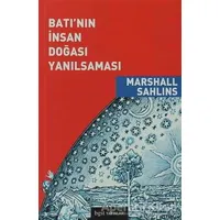 Batı’nın İnsan Doğası Yanılsaması - Marshall Sahlins - Bgst Yayınları