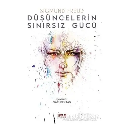 Düşüncelerin Sınırsız Gücü - Sigmund Freud - Gece Kitaplığı