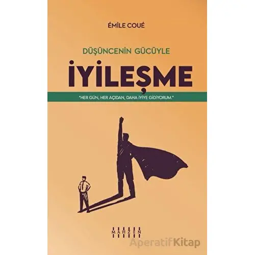 Düşüncenin Gücüyle İyileşme - Emile Coue - Mahzen Yayıncılık