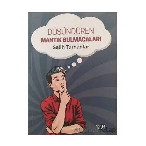 Düşündüren Mantık Bulmacaları - Salih Turhanlar - Yol Yayınları