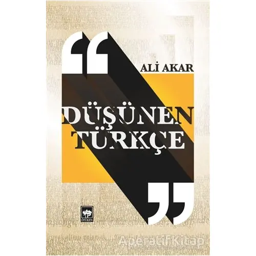 Düşünen Türkçe - Ali Akar - Ötüken Neşriyat