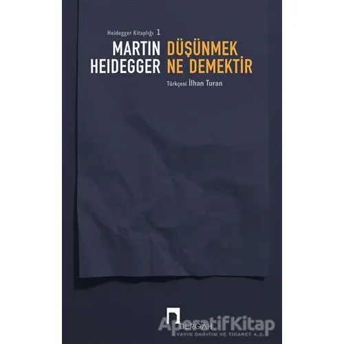 Düşünmek Ne Demektir - Martin Heidegger - Dergah Yayınları