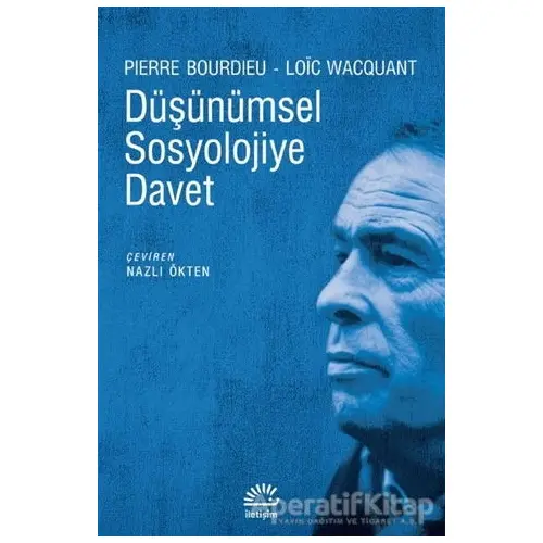 Düşünümsel Sosyolojiye Davet - Loic Wacquant - İletişim Yayınevi