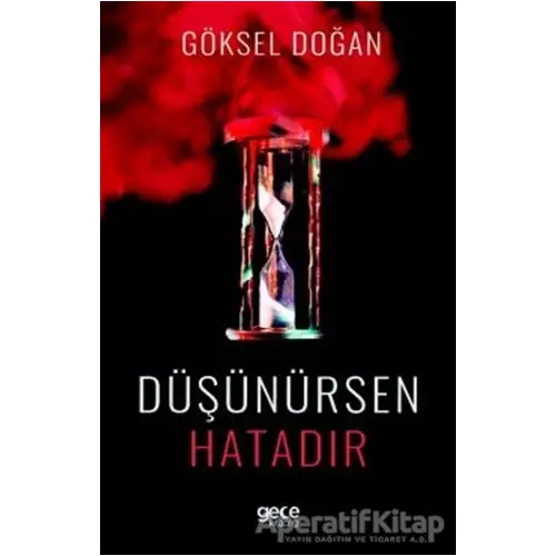 Düşünürsen Hatadır - Göksel Doğan - Gece Kitaplığı