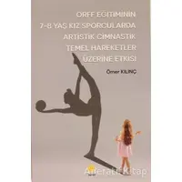 ORFF Eğitiminin 7-8 Yaş Kız Sporcularda Artistik Cimnastik Temel Hareketler Üzerine Etkisi