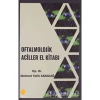 Oftalmolojik Aciller El Kitabı - Mehmet Fatih Karadağ - Duvar Kitabevi