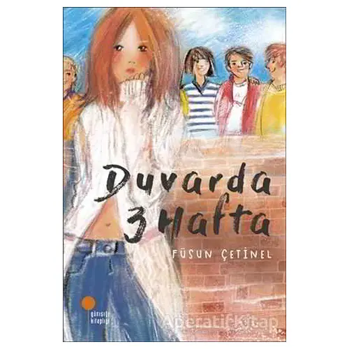 Duvarda 3 Hafta - Füsun Çetinel - Günışığı Kitaplığı