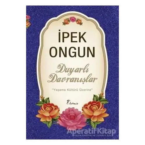 Duyarlı Davranışlar - İpek Ongun - Artemis Yayınları