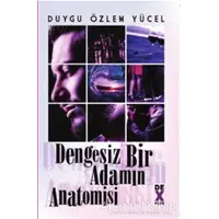 Dengesiz Bir Adamın Anatomisi - Duygu Özlem Yücel - Dex Yayınevi