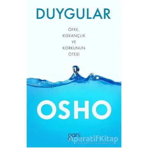 Duygular - Öfke, Kıskançlık ve Korkunun Ötesi - Osho (Bhagwan Shree Rajneesh) - Ganj Kitap