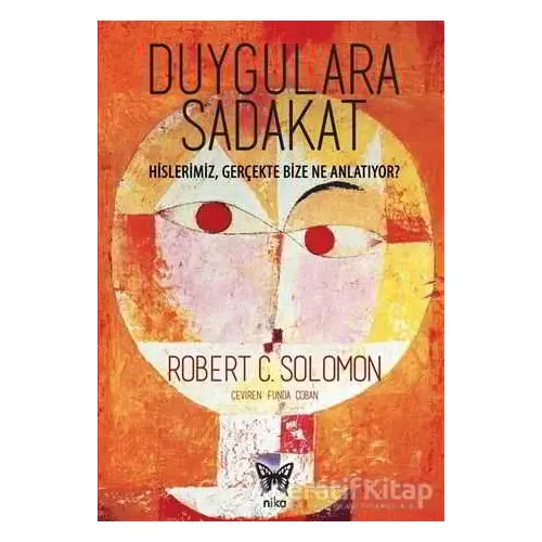 Duygulara Sadakat - Robert C. Solomon - Nika Yayınevi