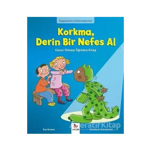 Duygularımız ve Davranışlarımız -Korkma, Derin Bir Nefes Al - Sue Graves - Almidilli