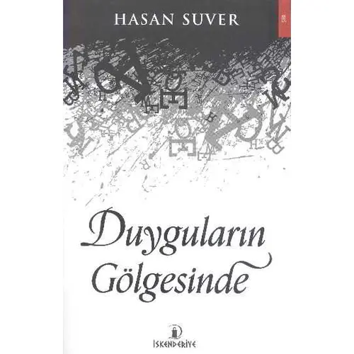 Duyguların Gölgesinde - Hasan Suver - İskenderiye Yayınları