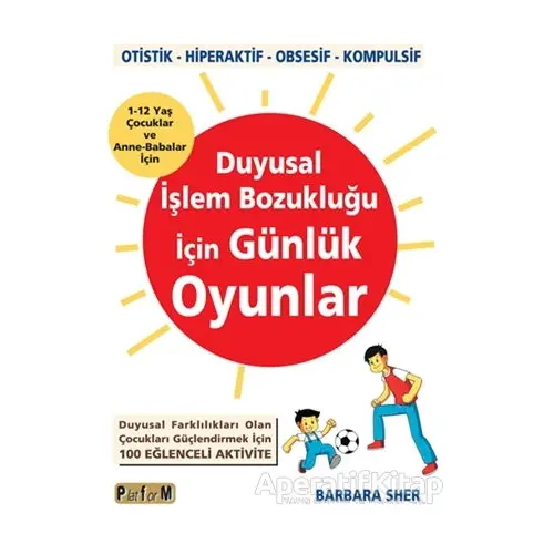 Duyusal İşlem Bozukluğu İçin Günlük Oyunlar - Barbara Sher - Platform Yayınları