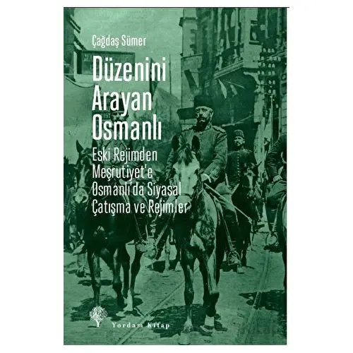 Düzenini Arayan Osmanlı - Çağdaş Sümer - Yordam Kitap