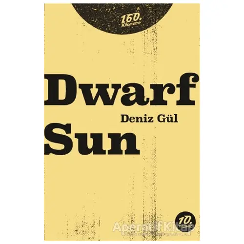 Dwarf Sun - Deniz Gül - 160. Kilometre Yayınevi