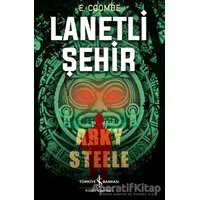 Lanetli Şehir: Arky Steele - E. Coombe - İş Bankası Kültür Yayınları