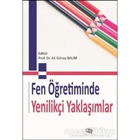 Fen Öğretiminde Yenilikçi Yaklaşımlar - Ali Günay Balım - Anı Yayıncılık