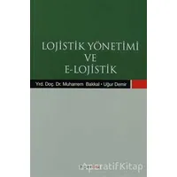 Lojistik Yönetimi ve E-Lojistik - Uğur Demir - Hiperlink Yayınları