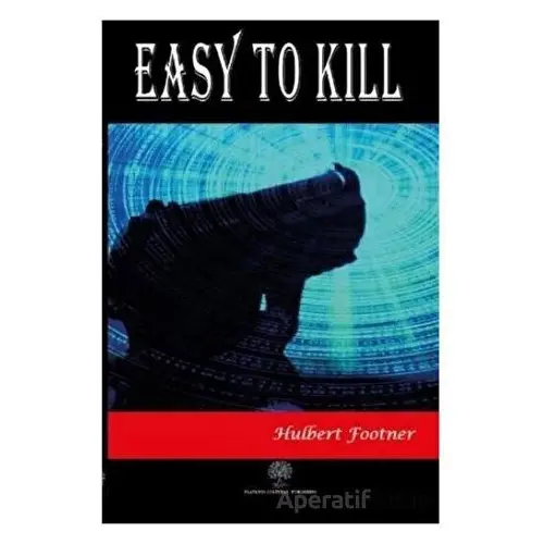 Easy to Kill - Hulbert Footner - Platanus Publishing