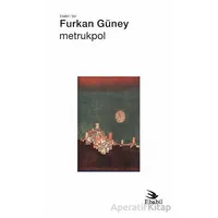 Metrukpol - Furkan Güney - Ebabil Yayınları